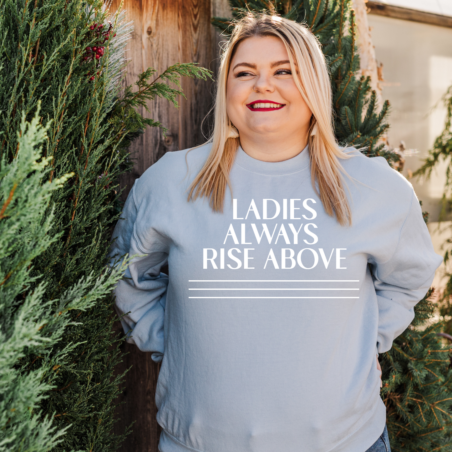 "Ladies Always Rise Above" Shirt | Sweatshirt